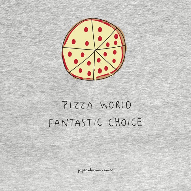 Pizza World. Fantastic Choice by paperdreams